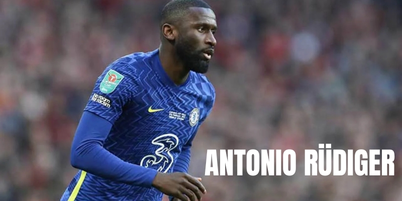 Antonio Rüdiger - Top hậu vệ hay nhất thế giới hiện nay