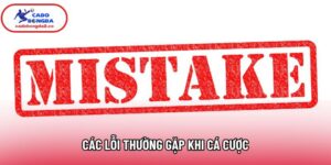 Các Lỗi Thường Gặp Khi Cá Cược Cần Tránh Ngay Từ Sớm