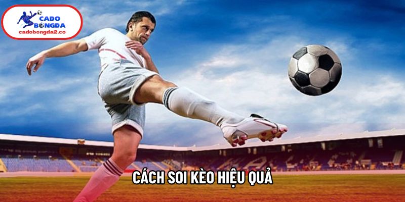 Cách Soi Kèo Hiệu Quả Cho Người Theo Dõi Bóng Đá Năm 2026