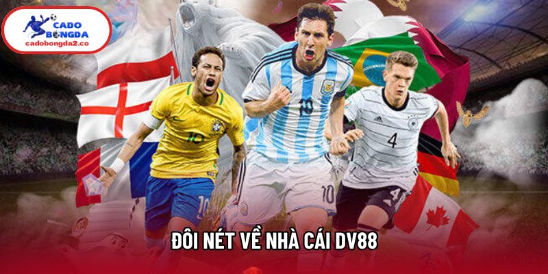 Đôi nét về nhà cái DV88