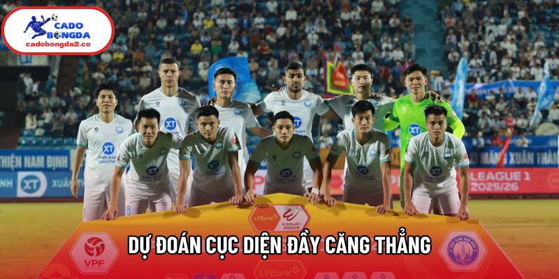 Dự đoán cục diện đầy căng thẳng