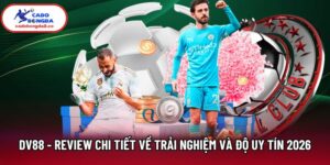 DV88 - Review Chi Tiết Về Trải Nghiệm Và Độ Uy Tín 2026
