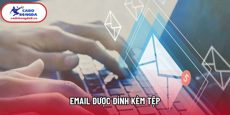 Email được đính kèm tệp Email được đính kèm tệp
