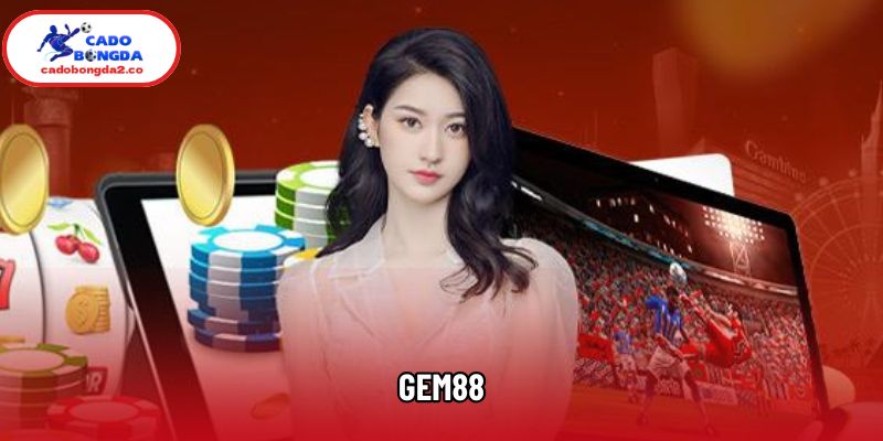 Gem88 - Địa Chỉ Tin Cậy Bảo Vệ Quyền Lợi Của Người Tham Gia