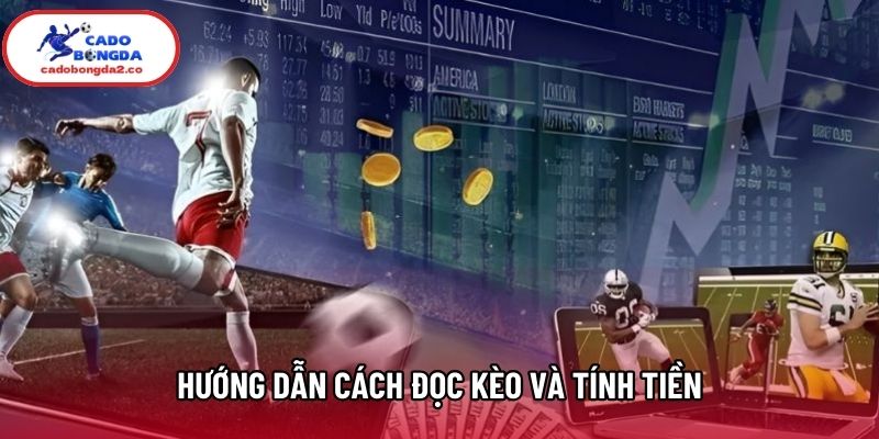 Hướng dẫn cách đọc kèo và tính tiền Hướng dẫn cách đọc kèo và tính tiền