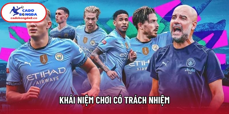 Khái niệm chơi có trách nhiệm