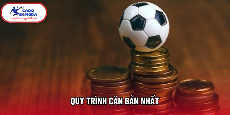 Quy trình căn bản nhất