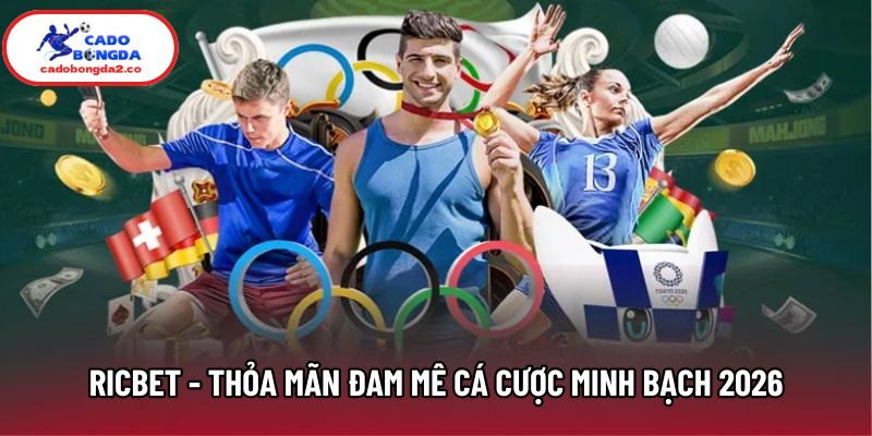 Ricbet - Thỏa Mãn Đam Mê Cá Cược Minh Bạch Của Bạn 2026