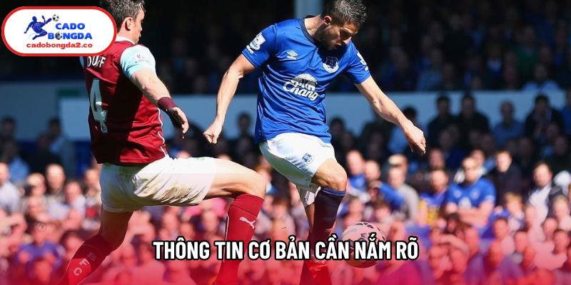 Thông tin cơ bản cần nắm rõ