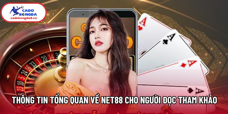 Thông tin tổng quan về Net88 cho người đọc tham khảo Thông tin tổng quan về Net88 cho người đọc tham khảo