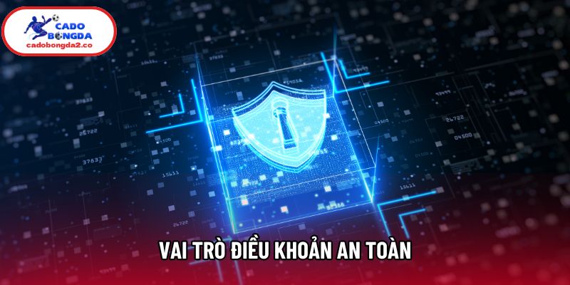 Vai trò điều khoản an toàn Vai trò điều khoản an toàn