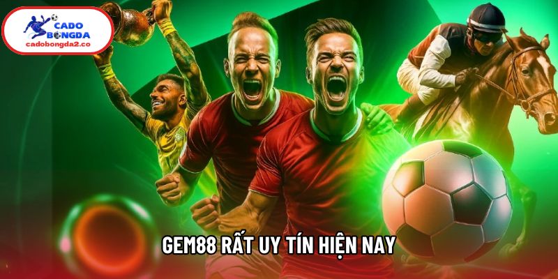 Gem88 rất uy tín hiện nay